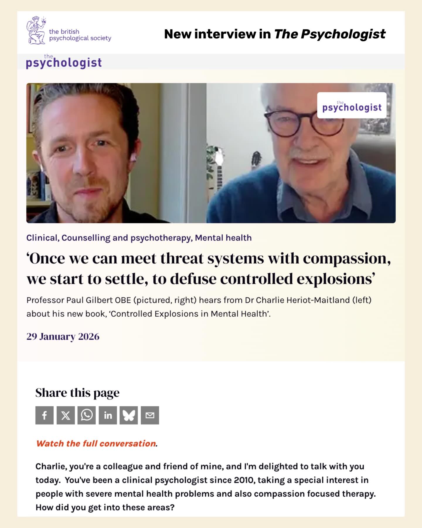 I’ve recently had a conversation with Paul Gilbert, published this week in The Psychologist.

The article links to a full recorded conversation in which we explore threat-protective systems, vulnerability, compassion, and my work in mental health, including the ideas behind ‘Controlled Explosions in Mental Health’.

You can watch the full conversation via the link in my bio.